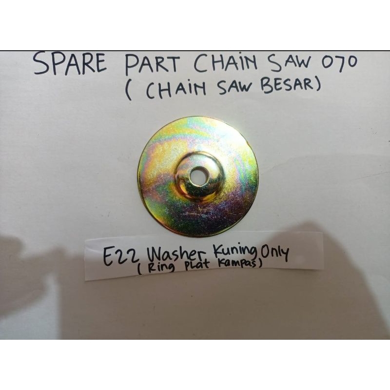 Sparepart chainsaw senso besar 070 (E22 &amp; washer kuning only,ring plat kampas)