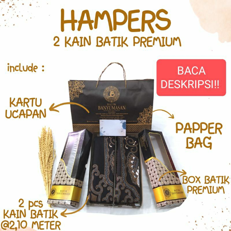 

HAMPERS PREMIUM / KADO PERNIKAHAN EXCLUSIVE / HAMPERS BATIK / KADO ULANG TAHUN / KADO WISUDA / BATIK TENUN / HAMPERS PURWOKERTO / BINGKISAN PENSIUNAN / BINGKISAN MUTASI / HAMPERS MURAH / BOX ANYAM PANDAN / KAIN BATIK 2 METER / BOX KADO BIRTHDAY BANYUMAS