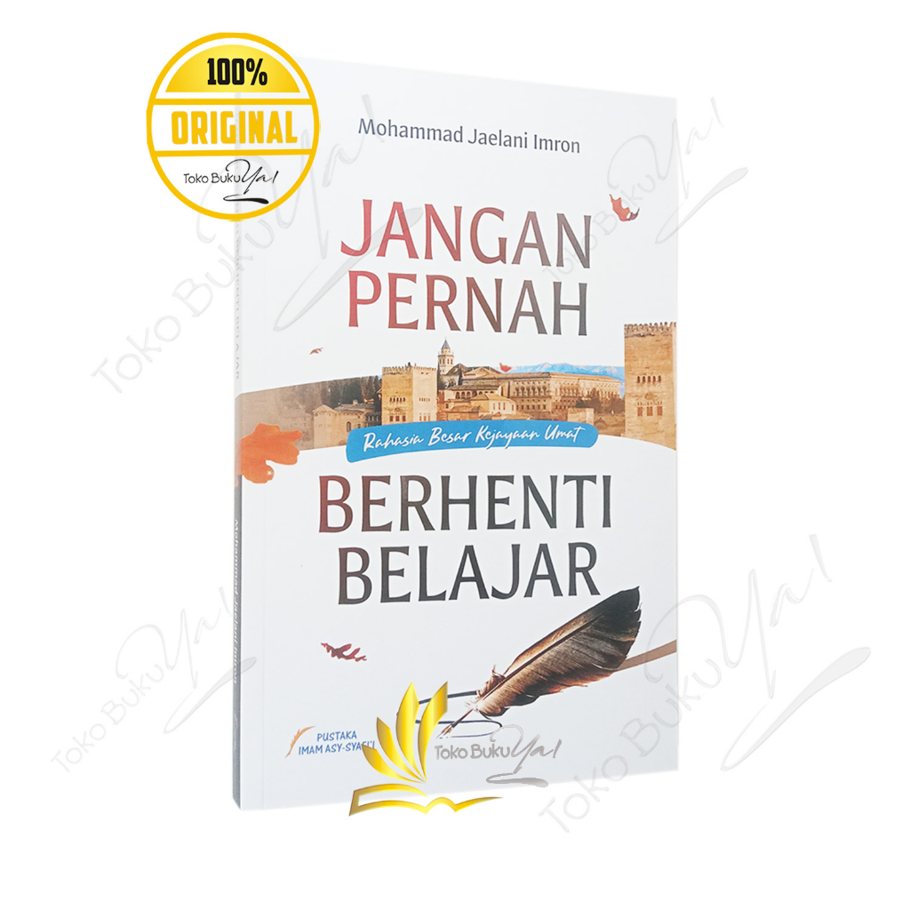 Jangan Pernah Berhenti Belajar - Pustaka Imam Asy-Syafi'i