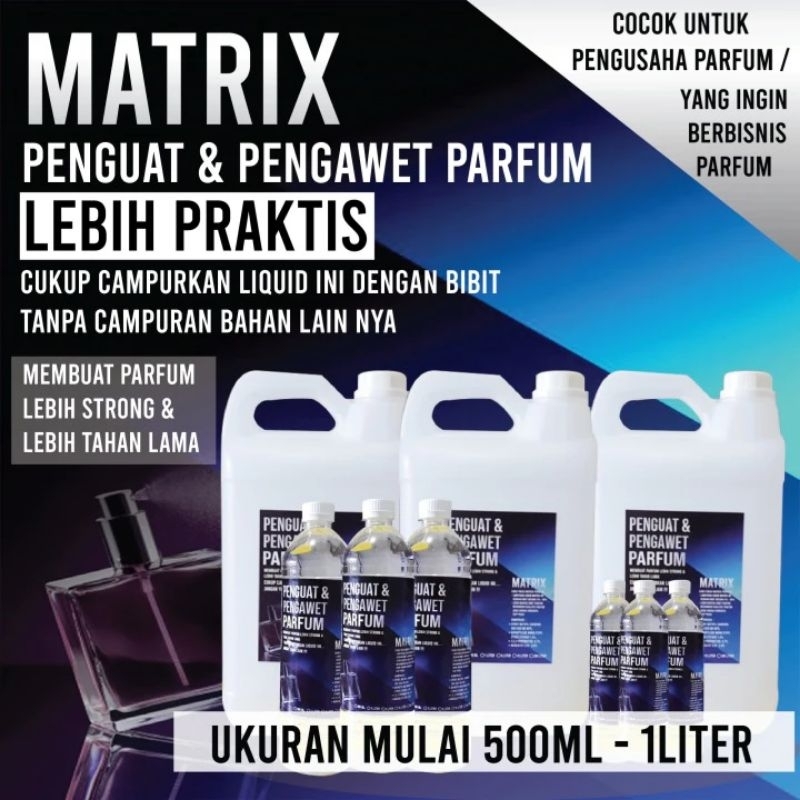 MATRIX ABSOLUTE - 50OML (Penguat & pengawet Parfum)