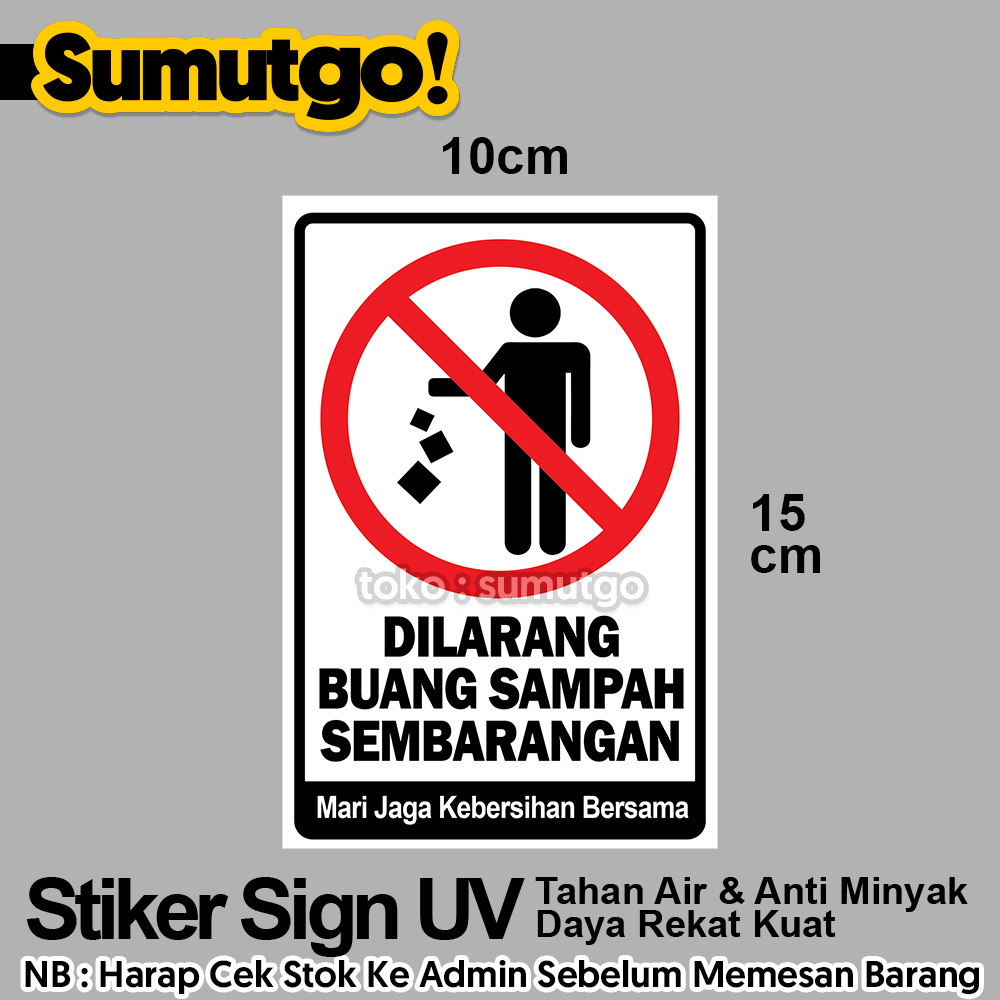 

Stiker Dilarang Buang Sampah Sembarangan uk 10 x 15 cm / Sticker UV Tanda Label Sign Rambu K3 Safety Keselamatan Kerja Tahan Air Tahan Minyak / Do Not Littering Mari Jaga Kebersihan Bersama