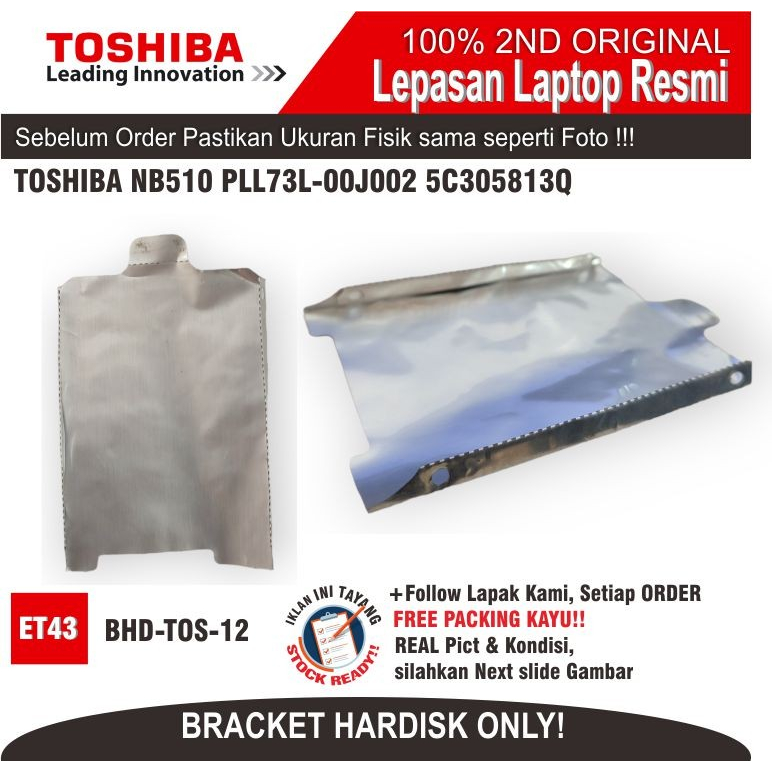 ET43 BHD-TOS-12 BRACKET HARDISK LAPTOP TOSHIBA NB510 PLL73L-00J002 5C305813Q V000260100