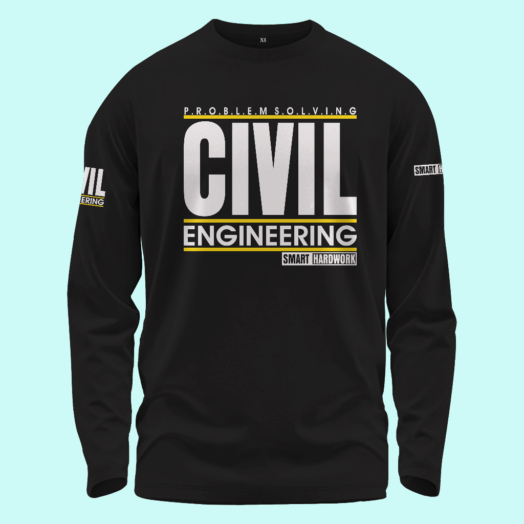 CIVIL ENGINEERING SMART HARDWORK KAOS LENGAN PANJANG / CIVIL ENGINEERING LONG SLEEVE T SHIRT