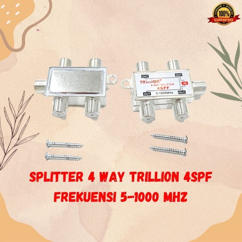 Splitter 4 Way Trillion 4SPF Frekuensi 5-1000 Mhz