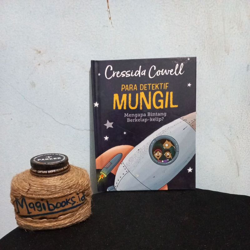 PARA DETEKTIF MUNGIL - MENGAPA BINTANG BERKELAP-KELIP? - CRESSIDA COWELL