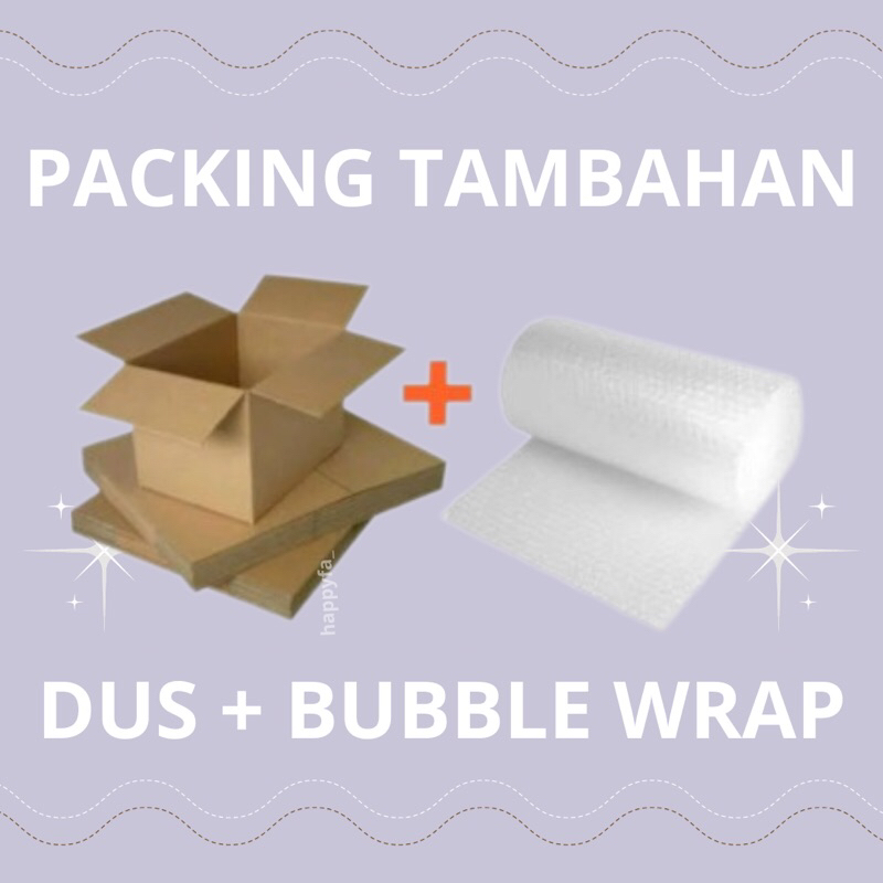 

PACKING TAMBAHAN DUS + BUBBLE WRAP