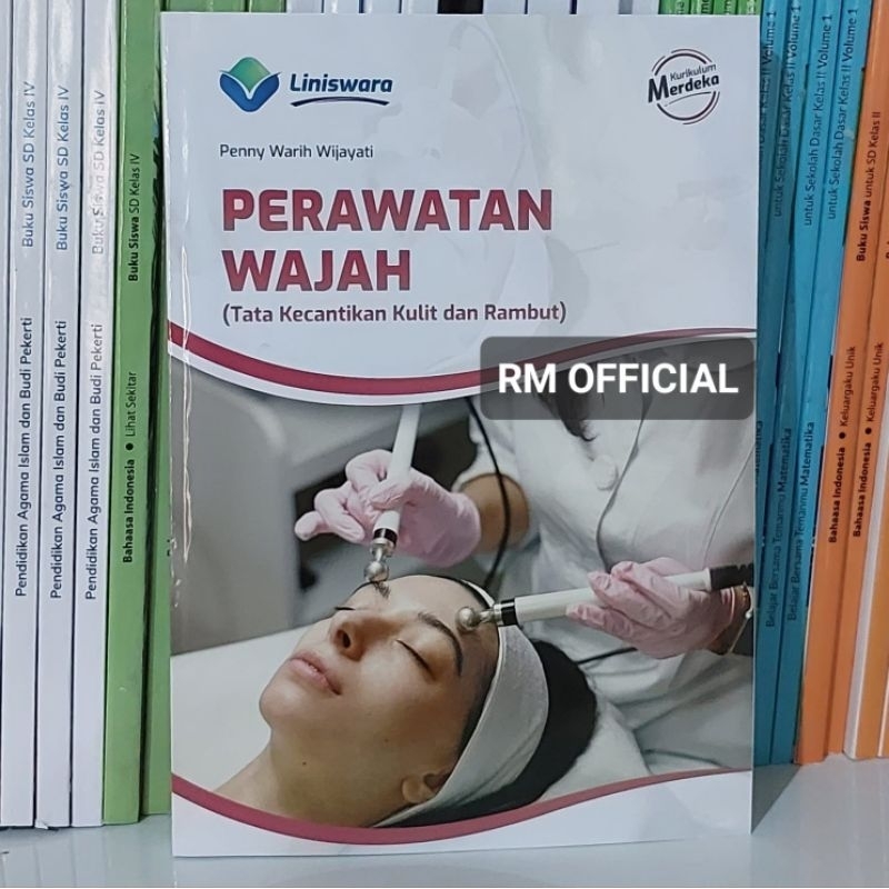 Buku Perawatan Wajah (Tata Kecantikan Kulit dan Rambut) Fase F SMK Kurikulum Merdeka