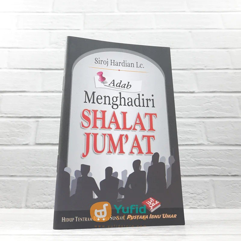 

BUKU SAKU ADAB MENGHADIRI SHALAT JUMAT (PUSTAKA IBNU UMAR)