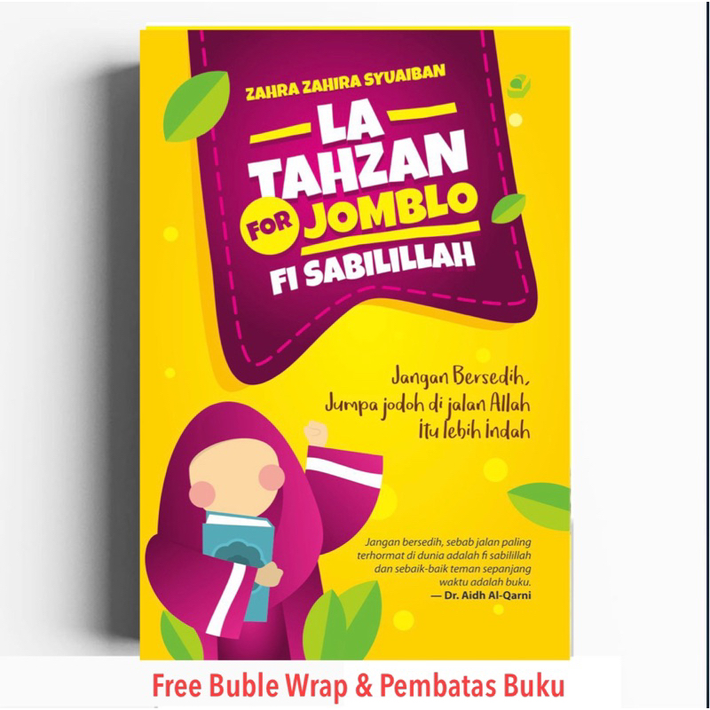 LA TAHZAN FOR JOMBLO FI SABILILLAH: Jangan Bersedih, Jumpa Jodoh di Jalan Allah Lebih Indah