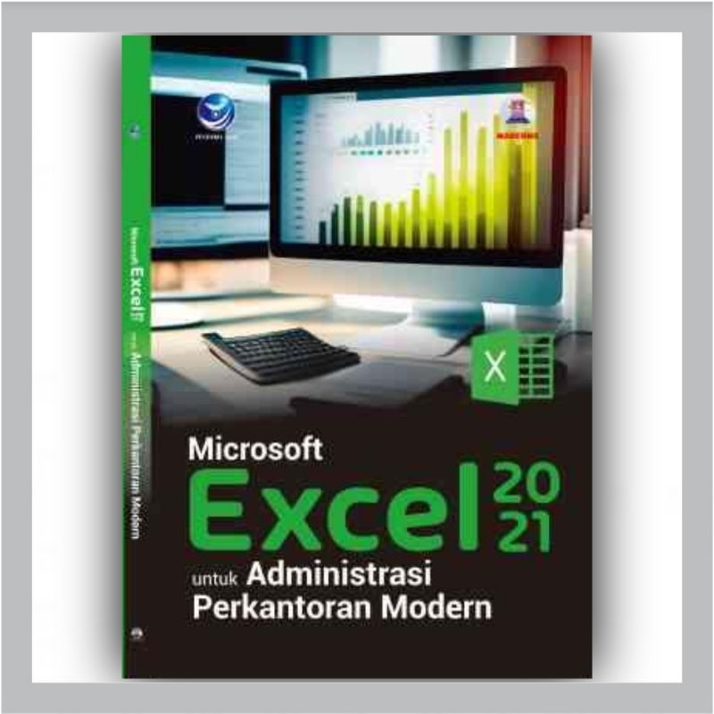 Buku Microsoft Excel 2021 untuk Administrasi Perkantoran Modern
Penulis: Madcoms