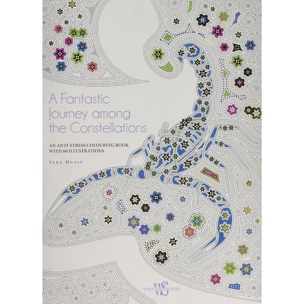 Fantastic Journey among the Constellations  An Anti Stress Colouring Book with 60 Illustrations by S