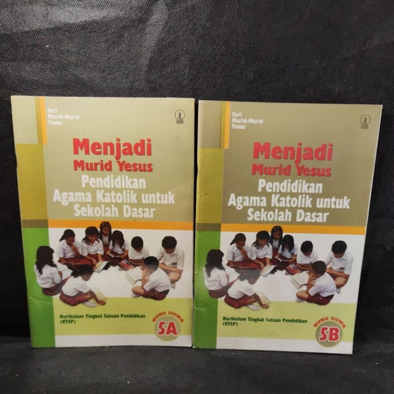 Buku Menjadi Murid Yesus Pendidikan Agama Katolik untuk sekolah dasar kelas 5A 5B 5 V Sd, KTSP, PT K