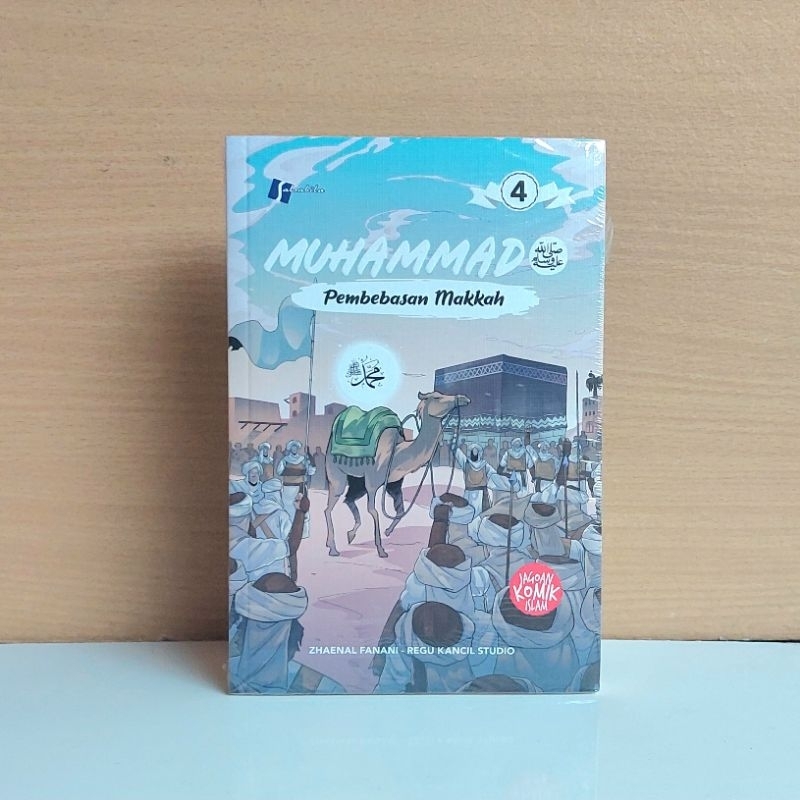 Komik Muhammad SAW 4 : Pembebasan Makkah