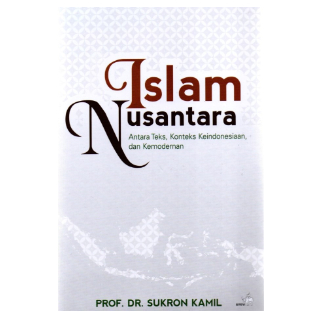 Buku Islam Nusantara: Antara Teks, Kontek Keindonesiaan dan Kemodernan