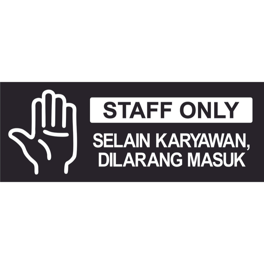 

Sign Akrilik STAFF ONLY | Sign Board Akrilik | Dilarang Masuk