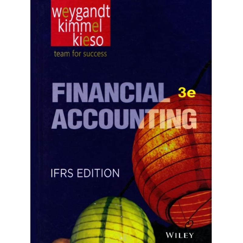 

FINANCIAL ACCOUNTING 3e IFRS EDITION by WEYGANT - KIMMEL - KIESO