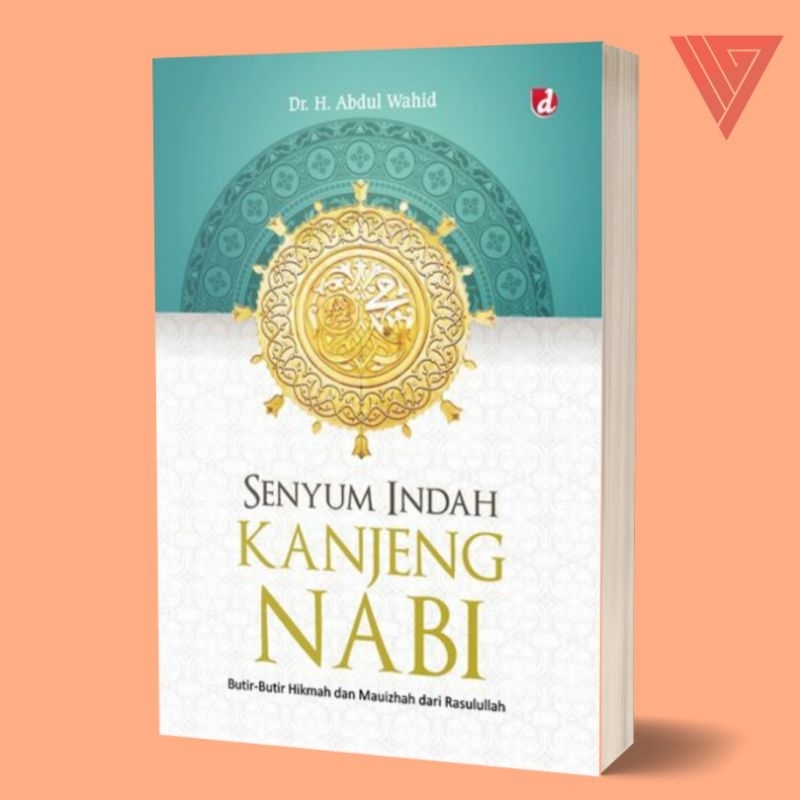 Iyig - Buku Senyum Indah Kanjeng Nabi Butir Butir Hikmah Dan Mauizhah Dari Rasulullah - Dr. H. Abdul