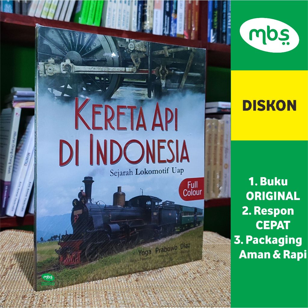 BUKU KERETA API DI INDONESIA (FULL COLOUR) - Sejarah Lokomotif Uap - Yoga Prabowo Diaz