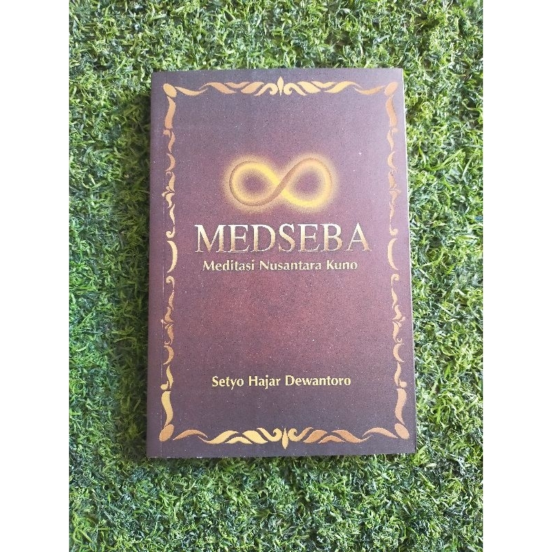Medseba. Meditasi Nusantara Kuno. Setyo Hajar Dewantoro
