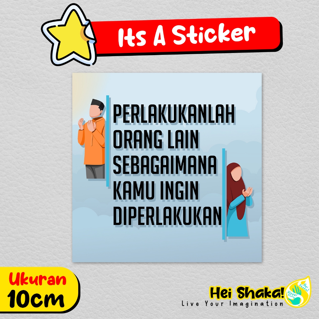 

Stiker Perlakukanlah Oranga Lain Sebagaimana Kamu Ingin Diperlakukan Sticker Kata Kata Islami Bahan Vinyl Anti Air