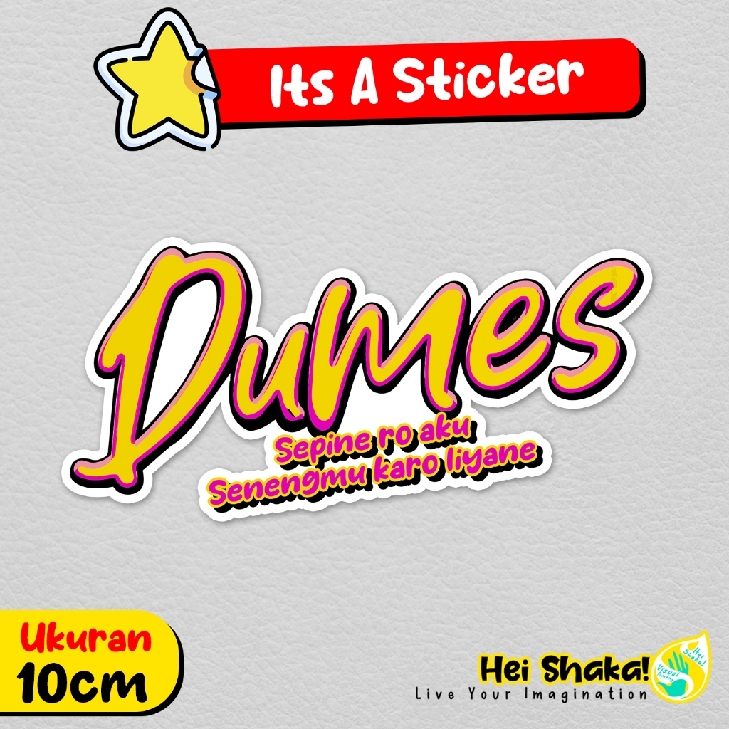 

Stiker Dumes Sepine Ro Aku Senengmu Karo Liyane Sticker Lagu Jawa Ambyar Bahan Vinyl Anti Air