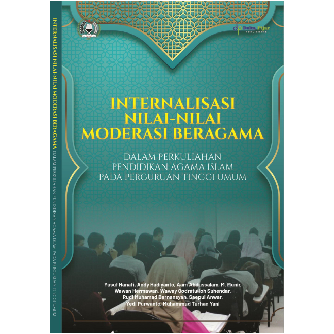 

(ID1609) Internalisasi Nilai-Nilai Moderasi Beragama dalam Perkuliahan Pendidikan Agama Islam Pada Perguruan Tinggi Umum (Yusuf Hanafi, Andy Hadiyanto, Aam Abdussalam etc.)