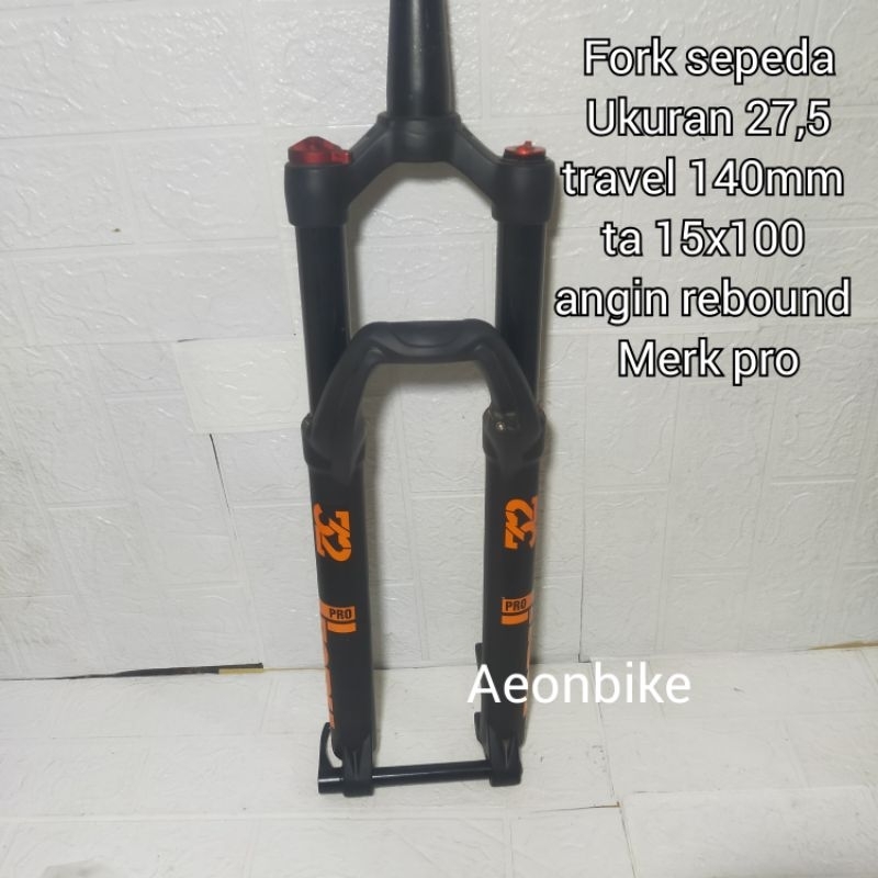 fork sepeda MTB 27,5 inch merk pro tabung 32 angin ta 15x100mm travel 140mm tappered fork depan sepe