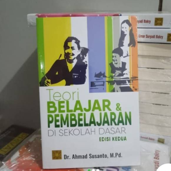 Teori Belajar dan Pembelajaran di Sekolah Dasar oleh Ahmad Susanto