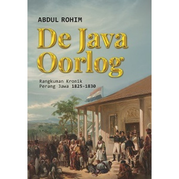 Buku De Java Oorlog: Rangkuman Kronik Perang Jawa 1825-1830