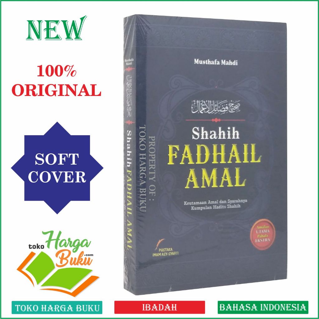 Foto Shahih Fadhail Amal Keutamaan Amal dan Syarahnya Kumpulan Hadits Shohih Fadhilah A'mal Karya Musthafa Mahdi Penerbit Pustaka Imam Asy-Syafii