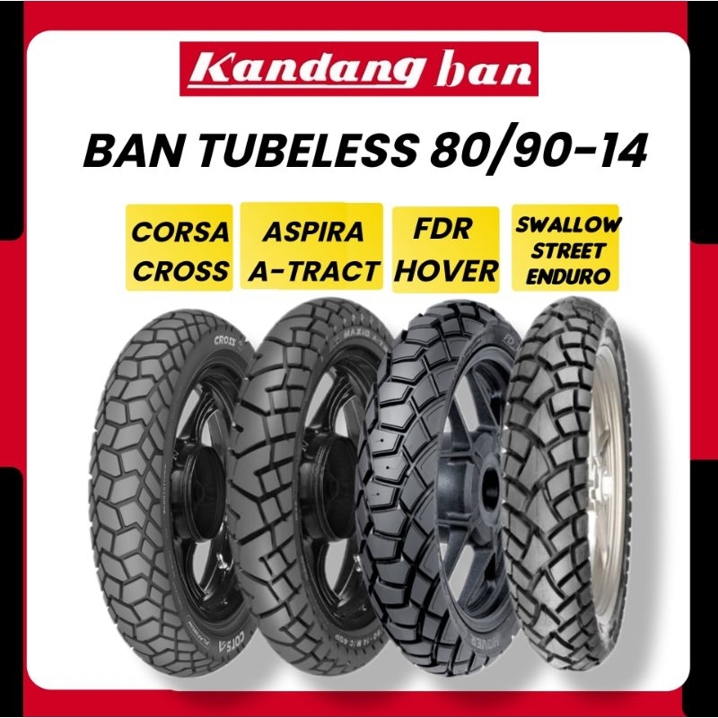 BAN TUBLES MATIC 80/90-14 VARIASI MEREK (CORSA CROSS) (SWALLOW STREET ENDURO) (FDR HOVER) (ASPIRA A-