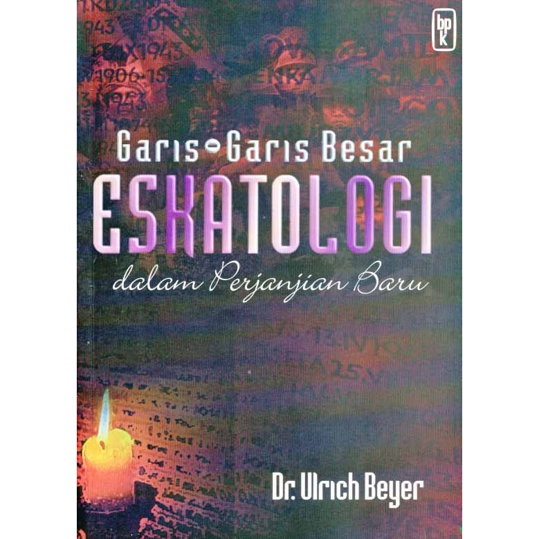 『PENJUALAN CEPAT』⚡BEST SELLER⚡ Garis Garis Besar Eskatologi dalam Perjanjian Baru Dr Ulrich Beyer BP