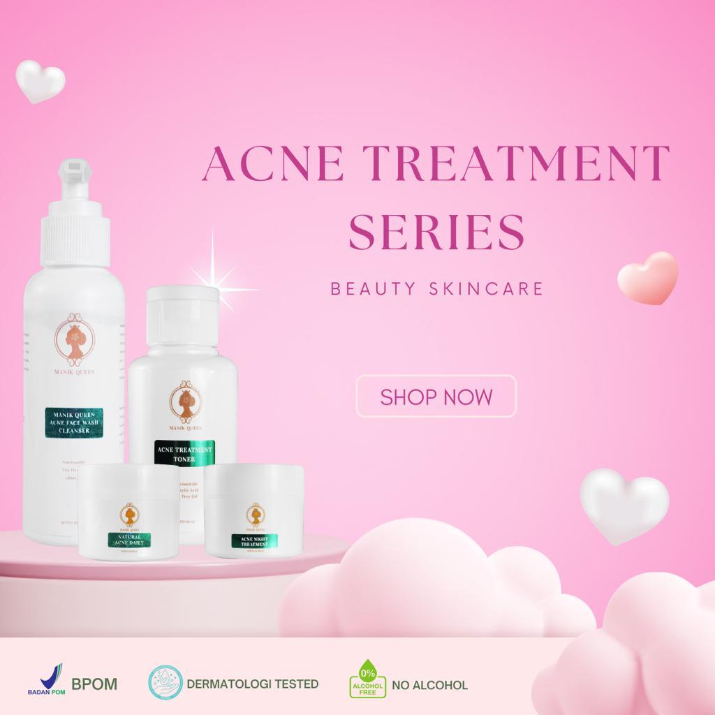 PAKET SKIN CARE ACNE TREATMENT SERIES - MANIK QUEEN BEAUTY CARE