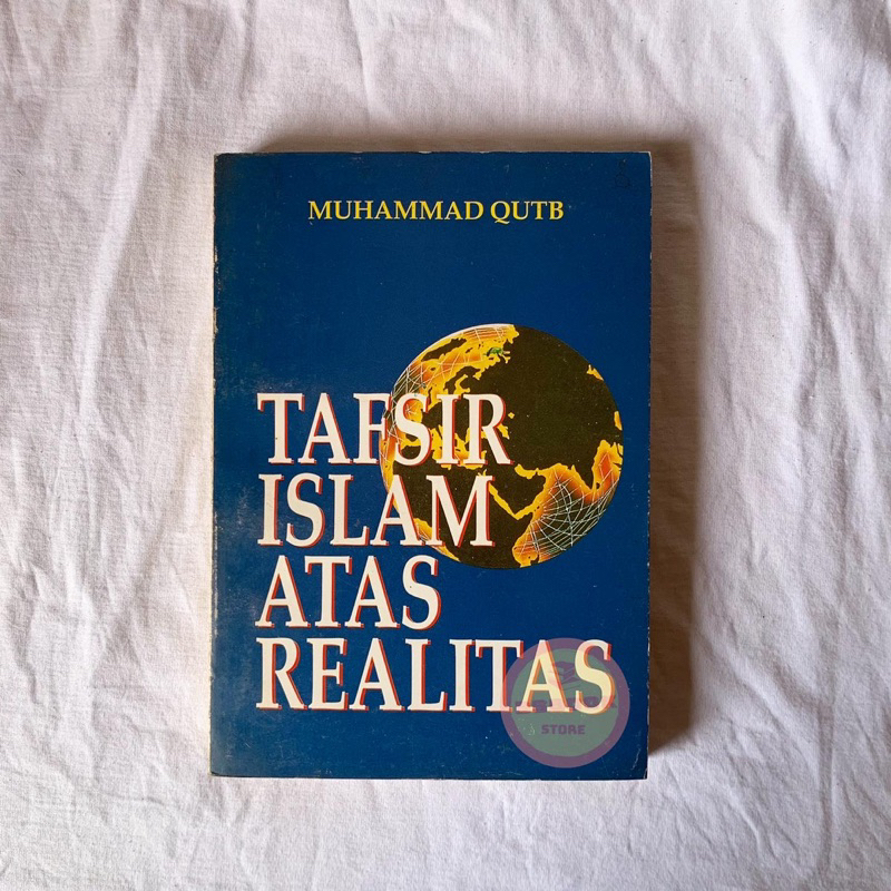 TAFSIR ISLAM ATAS REALITAS - MUHAMMAD QUTB - FILSAFAT