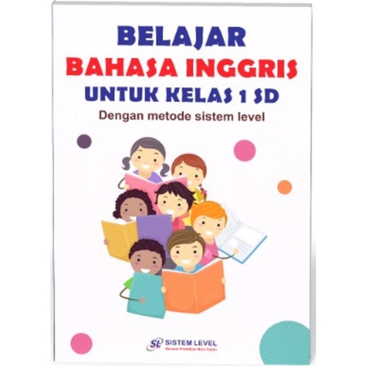 METODE SISTEM LEVEL BELAJAR BAHASA INGGRIS UNTUK KELAS 1 SD