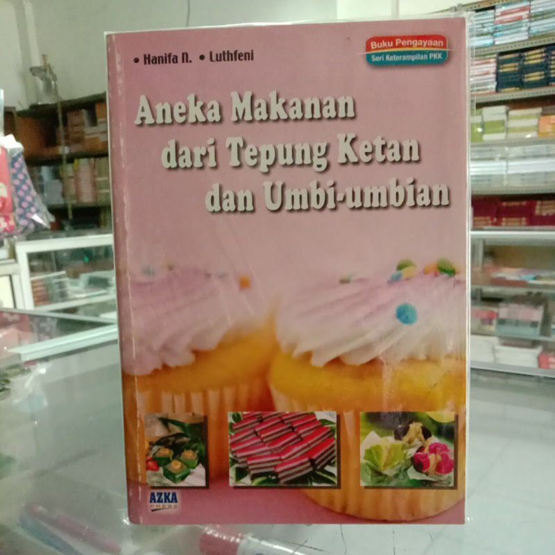 aneka makanan dari tepung ketan dan ubi-ubian