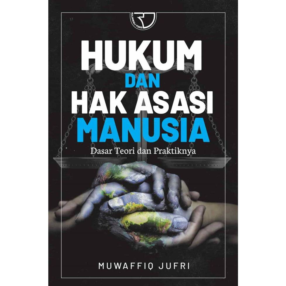 Hukum dan Hak Asasi Manusia (Dasar Teori dan Praktiknya)