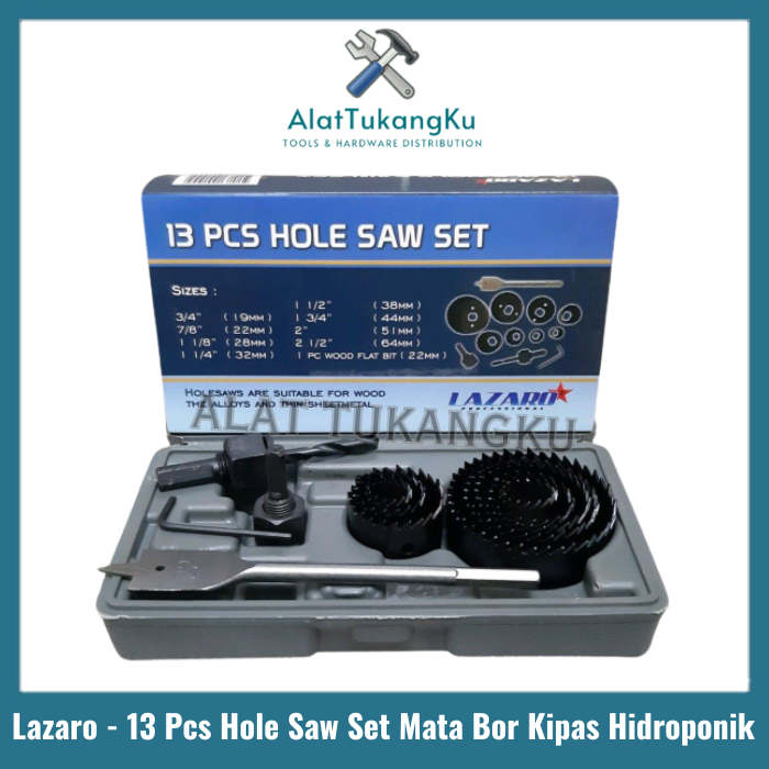 Lazaro Hole Saw Kit Mata Bor Pelubang Kayu / Holesaw Set Lazaro 13 pcs / Mata Bor Hidroponik