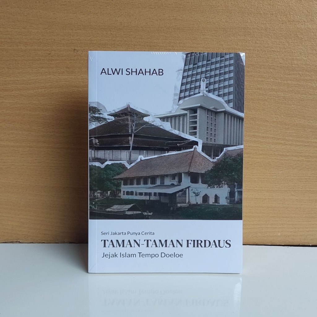 Buku seri Jakarta Punya Cerita , Taman-Taman Firdaus – Jejak Islam Tempo Doeloe