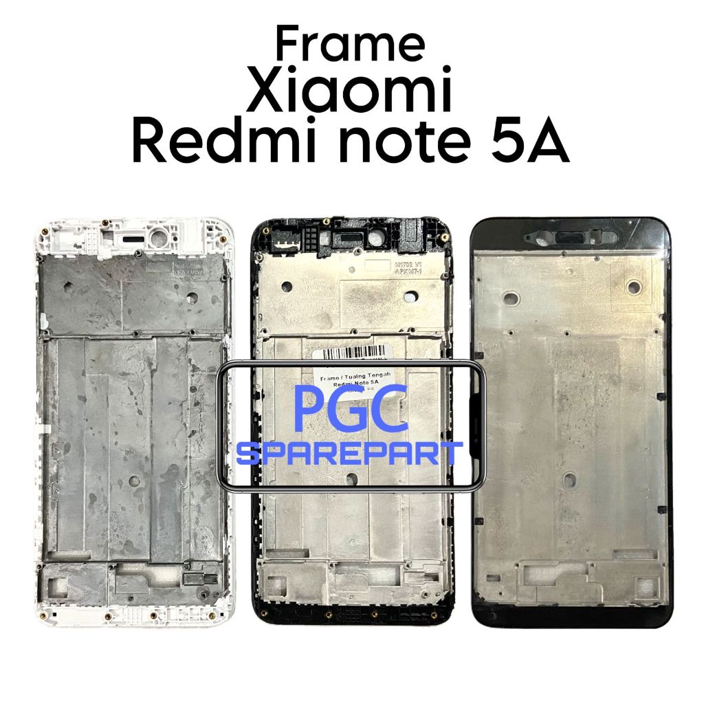 Original Frame Tulang Tengah Khusus Xiaomi Redmi Note 5A RAM 2GB ( bukan 3GB ) - Bezzel Bejel Bezel 