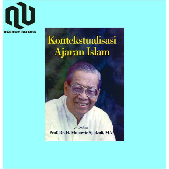 Kontekstualisasi Ajaran Islam - H. Munawir Sjadzali