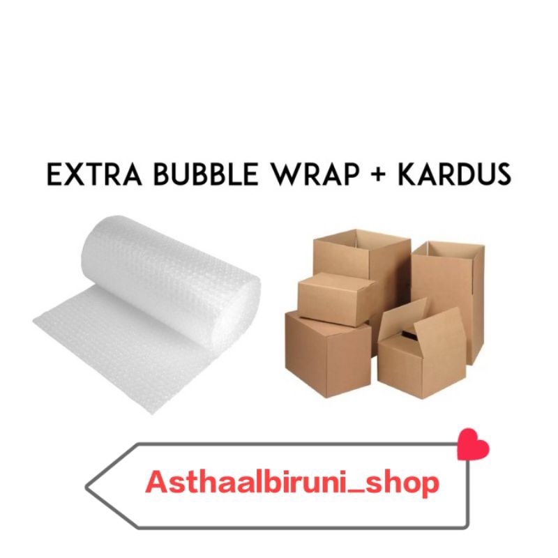 

Extra Bubble wrap + kardus