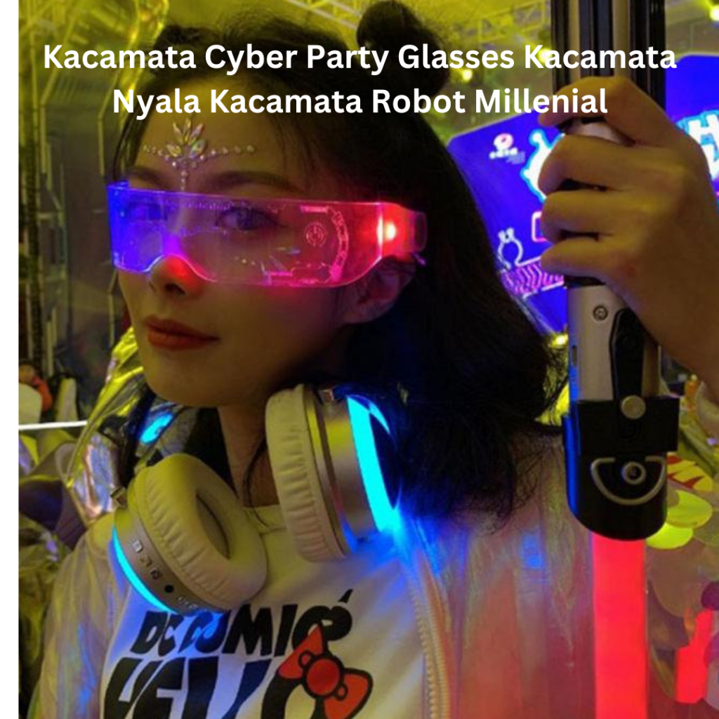 Kacamata Cyber Party Glasses Kacamata Nyala Kacamata Robot Millenial