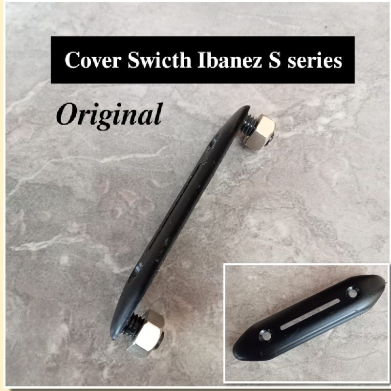 cover switch gitar ibanez S series original