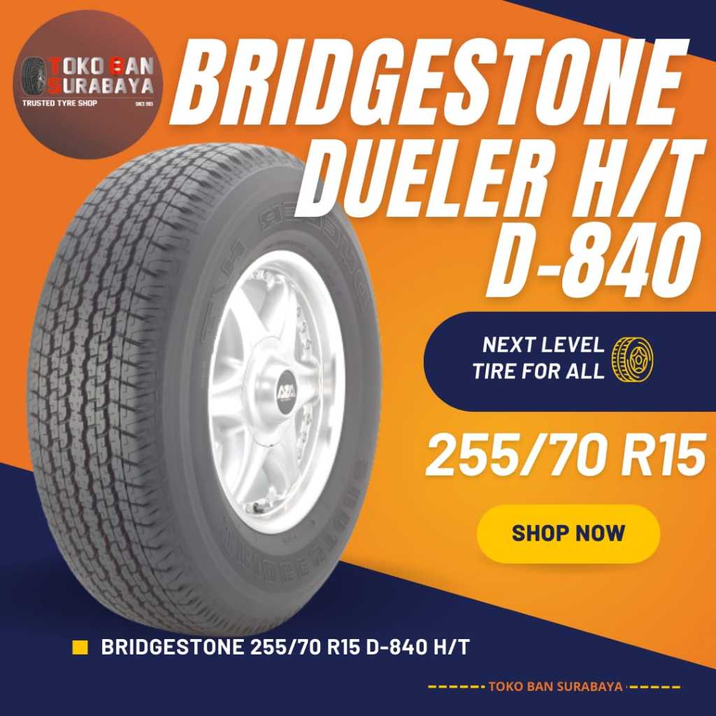 Ban Bridgestone BS 255/70 R15 255/70R15 25570R15 255/70/15 25570 R15 R 15 DUELER D840 D 840 H/T HT