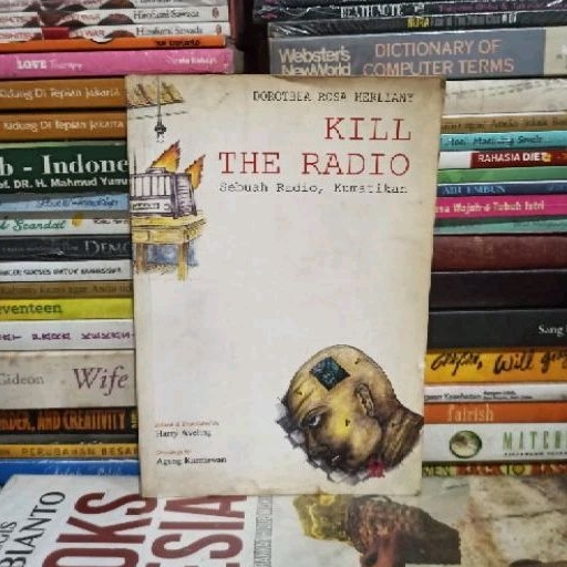 Buku Original KILL THE RADIO Sebuah Radio, Kumatikan DOROTHEA ROSA HERLIANY Bekas