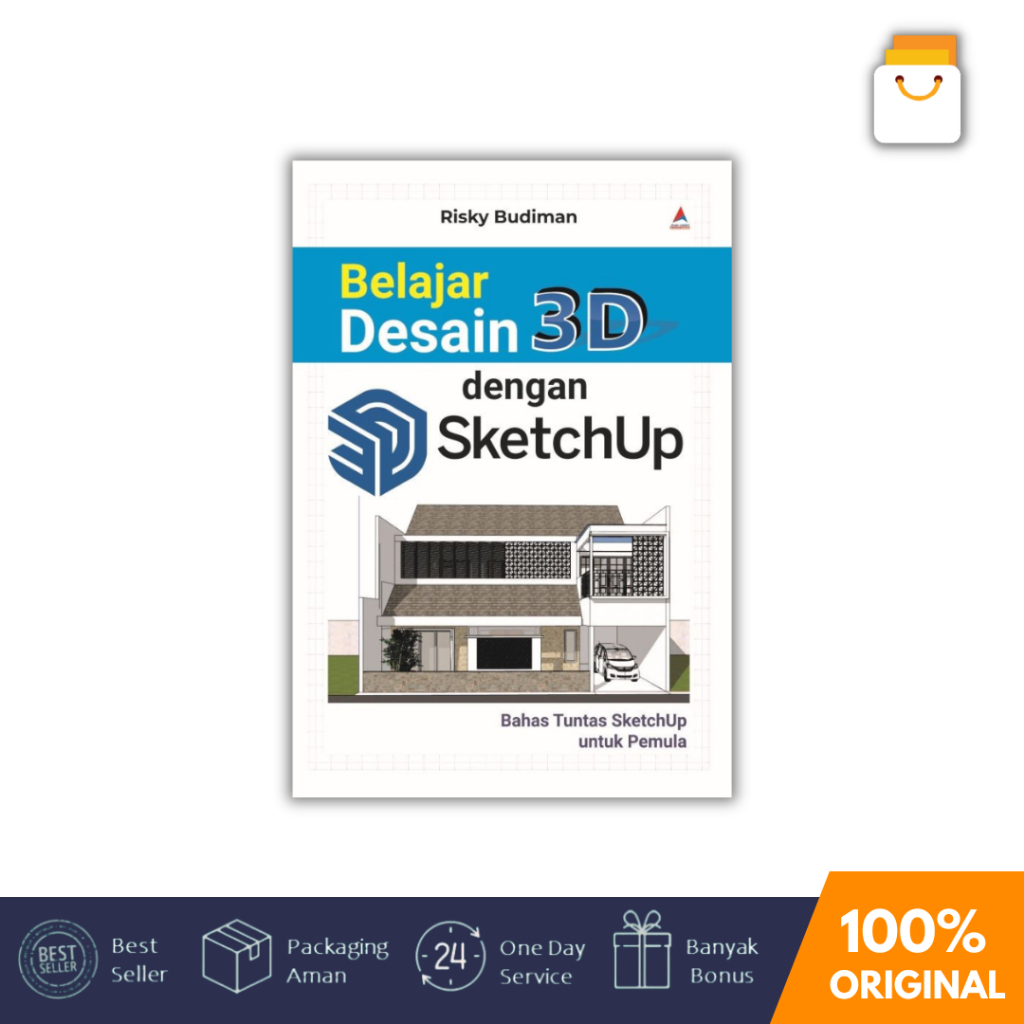 Buku Belajar Desain 3D dengan SketchUp - Bahas Tuntas SketchUp untuk Pemula - Risky Budiman - Anak H