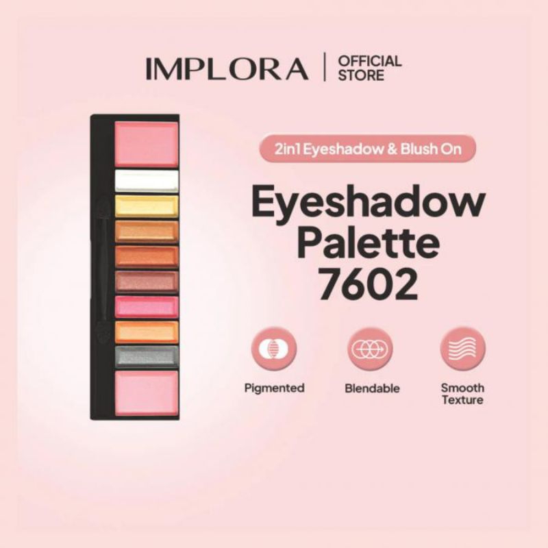 IMPLORA PALETTE EYE SHADOW / EYE SHADOW + BLUSH ON