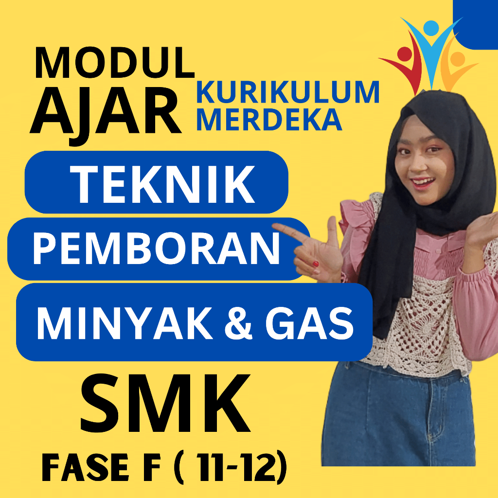 

MODUL AJAR SMK TEKNIK PEMBORAN MINYAK DAN GAS FASE F ( KELAS 11 12 ) KURIKULUM MERDEKA