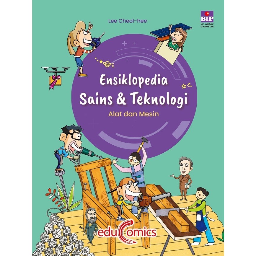 Buku Ensiklopedia Sains & Teknologi: Alat dan Mesin